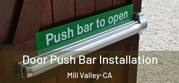 Door Push Bar Installation Mill Valley-CA
