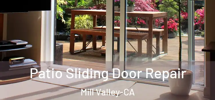 Patio Sliding Door Repair Mill Valley-CA