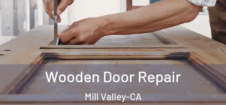 Wooden Door Repair Mill Valley-CA